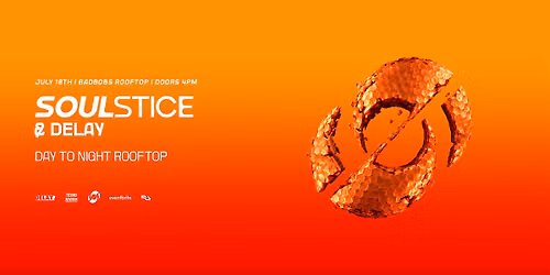 Soulstice & Delay: 10H Day to Night Rooftop