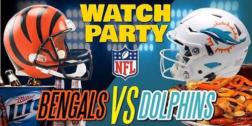 Bengals vs Dolphins!! - Watch Party at The Revel!