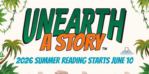 Summer Reading Begins! Unearth A Story!