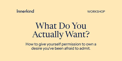 What Do You Actually Want?