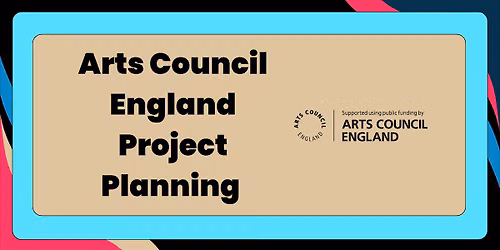 Arts Council England Project Planning