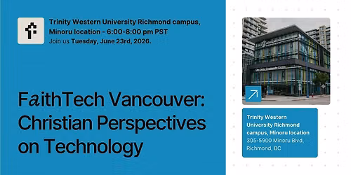 FaithTech Vancouver - Christian Perspectives on Technology