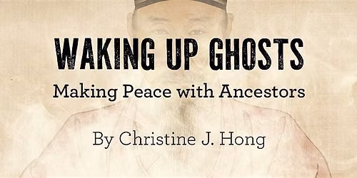 Book Talk and Signing with Christine J. Hong for Waking Up Ghosts
