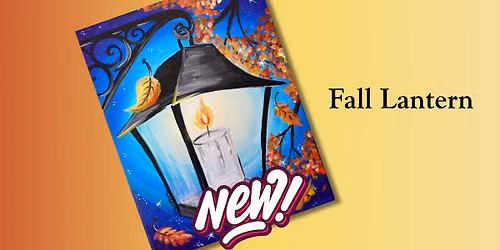 NEW Fall Lantern! Class *FOOD TRUCK OPEN*