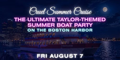 Cruel Summer Cruise \u2013 A Taylor-Themed Boston Harbor Boat Party