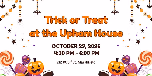 Trick or Treat at the Upham House!