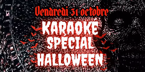 \ud83c\udf83\ud83e\udd87 Karaok\u00e9 Sp\u00e9cial HALLOWEEN  \ud83d\udd78\ufe0f \ud83d\udd77\ufe0f