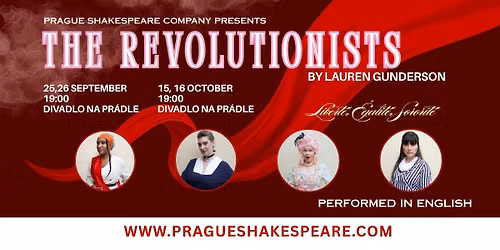 THE REVOLUTIONISTS at Divadlo Na Pradle