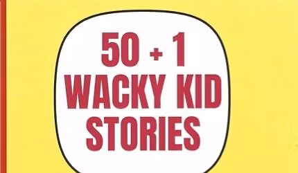"50+1 Wacky Kid Stories" Book Signing w\/ Val Dutton