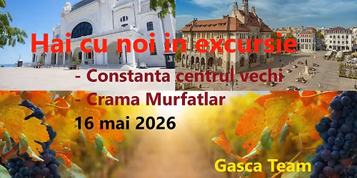 EXCURSIE de o zi la Constanta si Crama Murfatlar