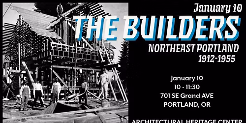 The Builders: Northeast Portland