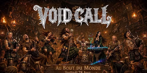 VOID CALL au Bout du Monde
