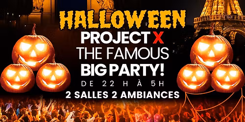 PROJET X HALLOWEEN BIG PARTY PARIS 2025 ( 2 SALLES CLUB & 2 AMBIANCES ) + DE 2000 PERSONNES