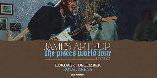 James Arthur - The Pisces World Tour \/ Royal Arena 6. december