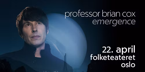 \ud83c\udf0c Professor Brian Cox: Emergence \u2013 Live in Oslo