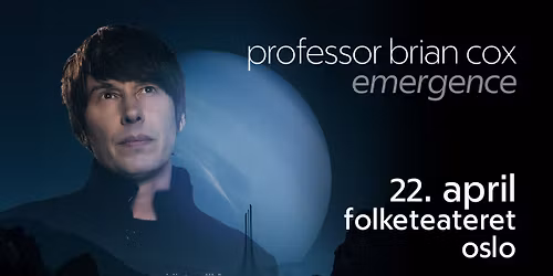 \ud83c\udf0c Professor Brian Cox: Emergence \u2013 Live in Oslo
