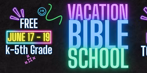 FREE VACATION BIBLE SCHOOL - GLOW PARTY