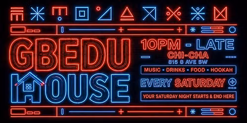 GBEDU HOUSE, Every Saturday at Chi - Cha