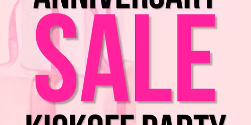 \ud83d\udecd\ufe0f\u2728 Anniversary SALE Kickoff Party \u2728\ud83d\udecd\ufe0f