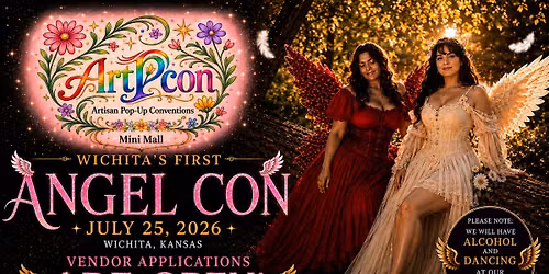 Angel Con X ArtPCon 2026 - Wichita\u2019s First Angel Con with Rave After Party 