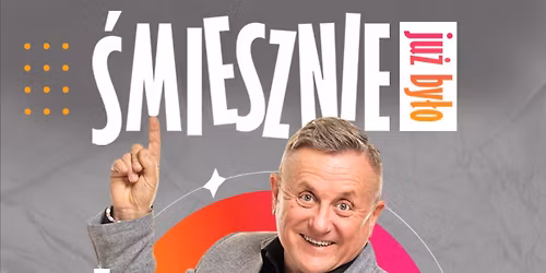 Sosnowiec: KRZYSZTOF HANKE: \u015amiesznie ju\u017c by\u0142o