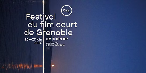 49e Festival du Film court de Grenoble en plein air 