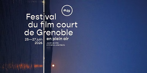 49e Festival du Film court de Grenoble en plein air 
