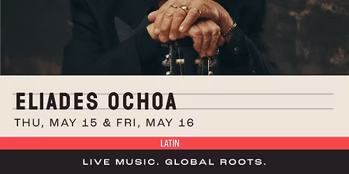 Eliades Ochoa at Patricia Reser Center for the Arts