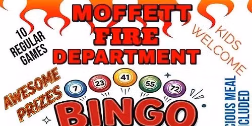 MOFFETT FIRE DEPT BINGO FUNDRAISER NIGHT