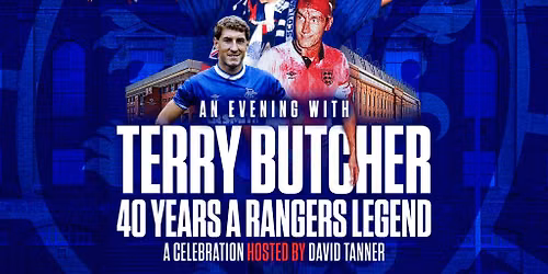 An Evening With Terry Butcher... 40 Years a Rangers Legend
