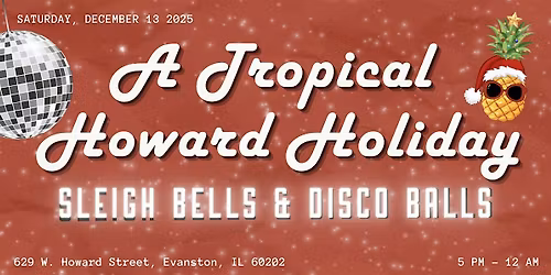 A Tropical Howard Holiday: Sleigh Bells & Disco Balls