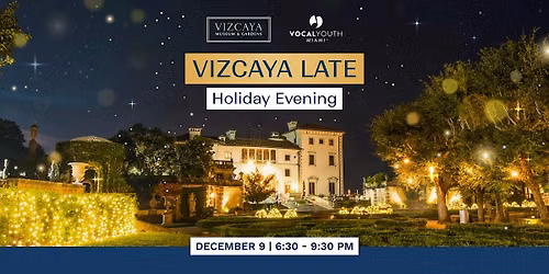 Vizcaya Late: Holiday Evening
