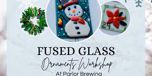 Fused Glass Ornament Workshop at Parlor Brewing