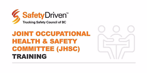 Joint Occupational Health & Safety Committee (JHSC) Training Prince George