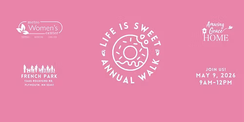 2026 Annual Walk for Life- Life is Sweet