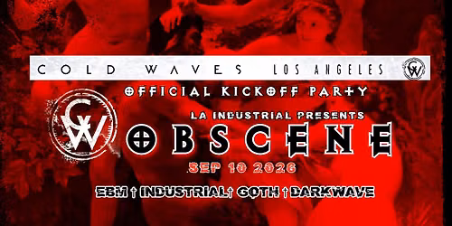Obscene LA Cold Waves Kickoff Party