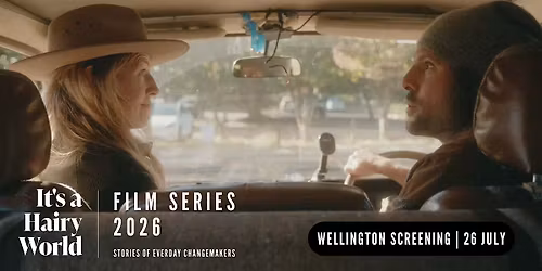 It's A Hairy World Film Series Wellington Screening I 26 July