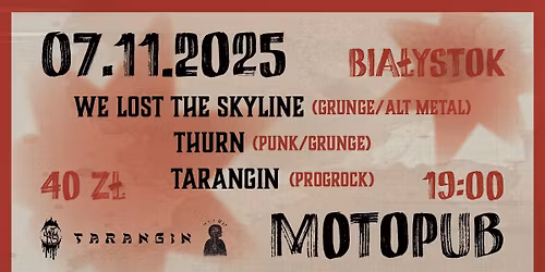 WE LOST THE SKYLINE + THURN + TARANGIN || 07.11 MOTOPUB BIA\u0141YSTOK