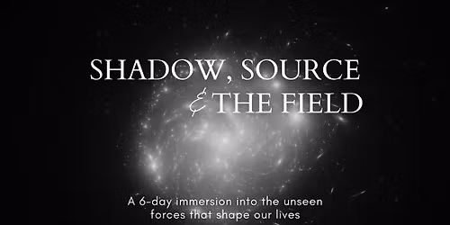 Shadow, Source & the Field \u2013 An Experience in the Impersonal