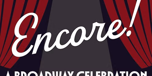 Encore! - A Broadway Celebration at Center in the Square - Mill Mountain Theatre