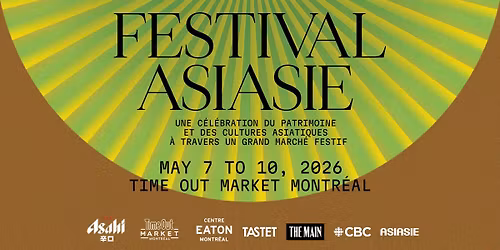 Festival ASIASIE | 7 au 10 mai 2026 | Time Out Market Montr\u00e9al