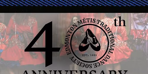 Edmonton M\u00e9tis Dancers 40th Anniversay