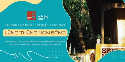 Echoing Trip NT06 | L\u1eefng Th\u1eefng Non B\u1ed3ng 28.06