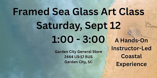 Framed Sea Glass Art Class