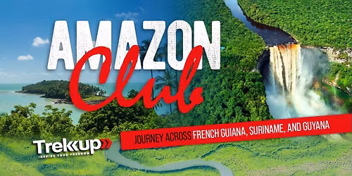 Amazon Club | Journey across French Guiana, Suriname, and Guyana