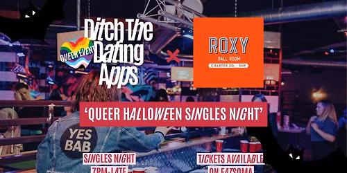 Queer Halloween Singles Night \ud83d\udc98\ud83c\udff3\ufe0f\u200d\ud83c\udf08\ud83c\udff3\ufe0f\u200d\u26a7\ufe0f Ditch The Dating Apps x Roxy Ballroom Sheffield