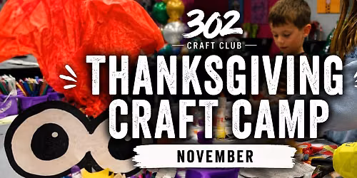 Thanksgiving Break Craft Camp