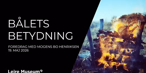 Foredrag p\u00e5 Lejre Museum: B\u00e5lets betydning 
