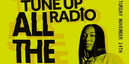 Tune Up Radio: All the Way Up