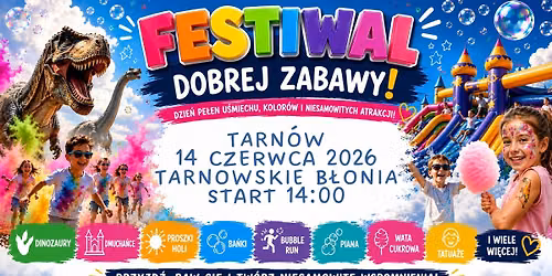 \ud83c\udf89Festiwal Dobrej Zabawy w Tarnowie!\ud83d\udca5WST\u0118P BEZP\u0141ATNY!\ud83d\udca5